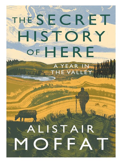 Title details for The Secret History of Here by Alistair Moffat - Available